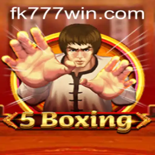The Thrilling World of 5Boxing: A Dive into FK777