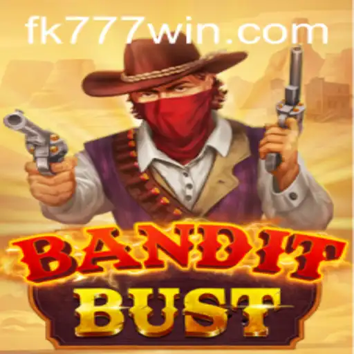 Unveiling BanditBust: The Thrilling New Game with FK777