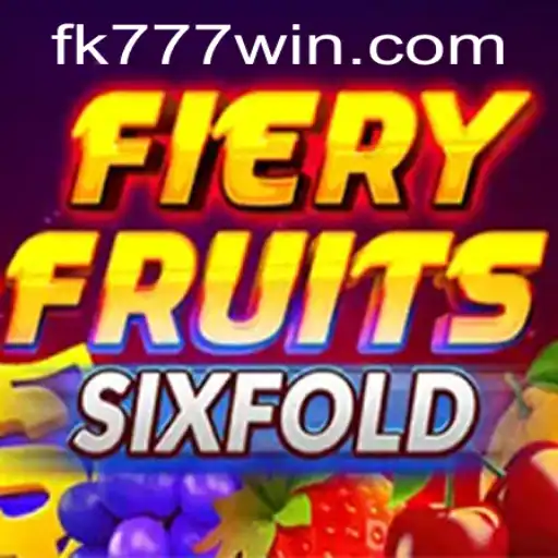 Discovering the Exciting World of FieryFruitsSixFold and FK777